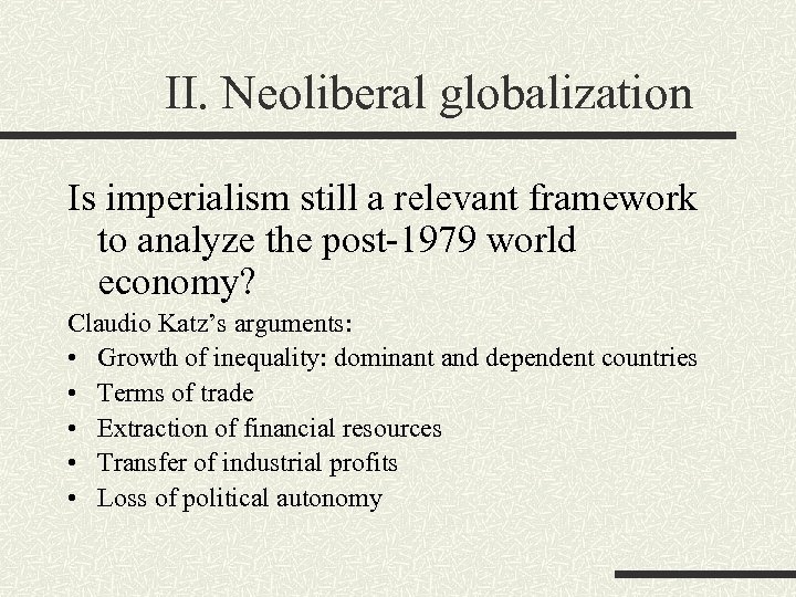 II. Neoliberal globalization Is imperialism still a relevant framework to analyze the post-1979 world