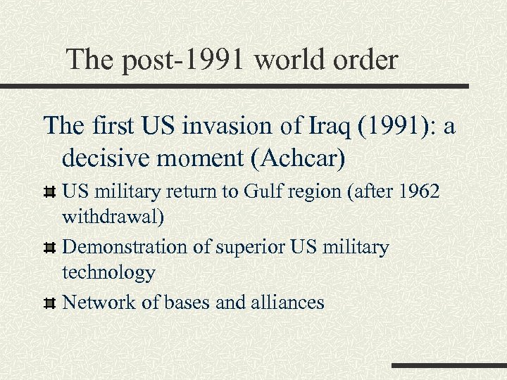The post-1991 world order The first US invasion of Iraq (1991): a decisive moment