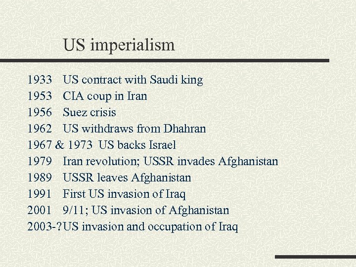 US imperialism 1933 US contract with Saudi king 1953 CIA coup in Iran 1956