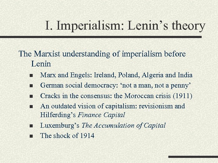 I. Imperialism: Lenin’s theory The Marxist understanding of imperialism before Lenin n n n