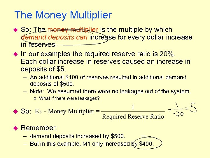 The Money Multiplier u u So: The money multiplier is the multiple by which