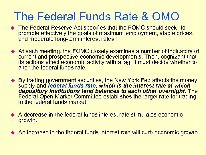 The Federal Funds Rate & OMO u The Federal Reserve Act specifies that the