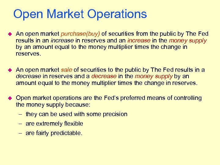 Open Market Operations u An open market purchase(buy) of securities from the public by