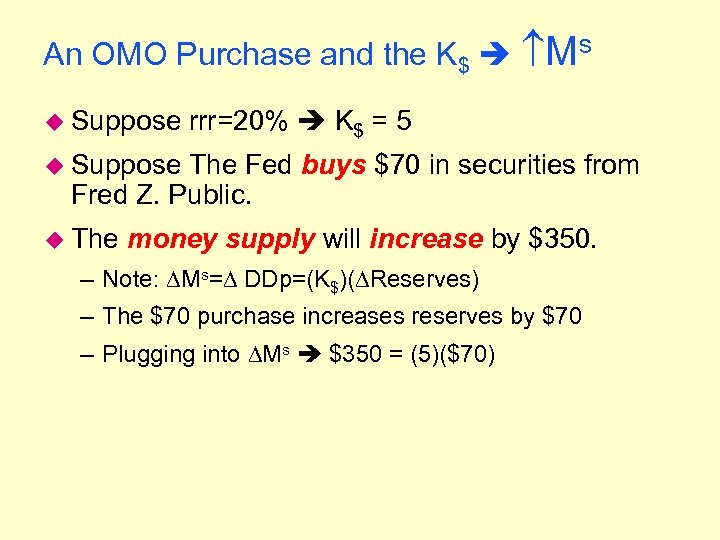 An OMO Purchase and the K$ Ms u Suppose rrr=20% K$ = 5 u