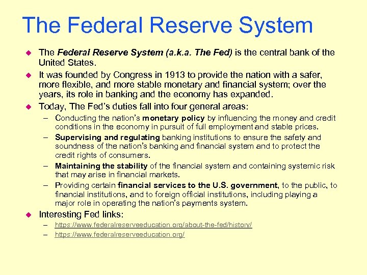 The Federal Reserve System u u u The Federal Reserve System (a. k. a.