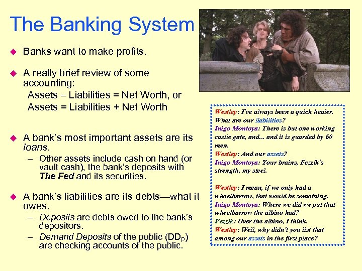 The Banking System u Banks want to make profits. u A really brief review