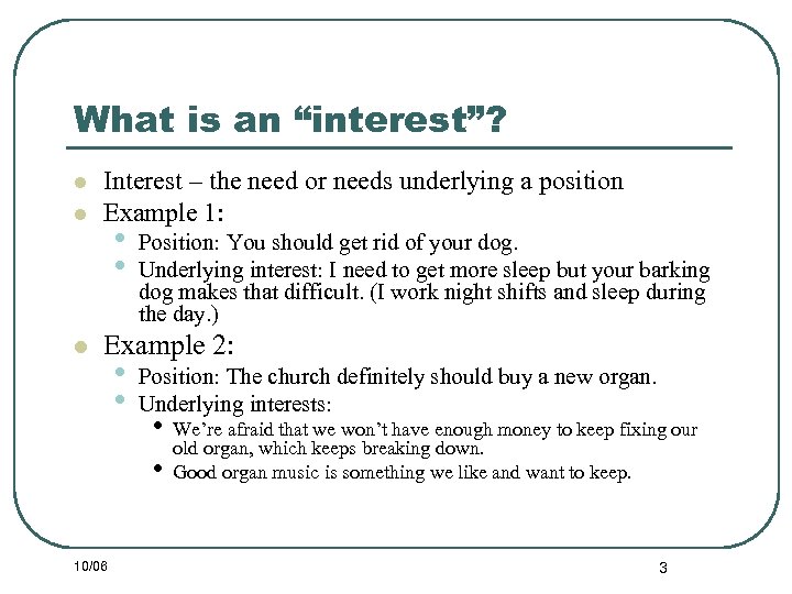 What is an “interest”? l l l Interest – the need or needs underlying