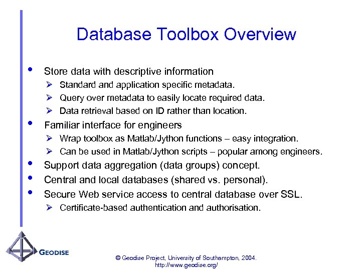 Database Toolbox Overview • • • Store data with descriptive information Ø Standard and