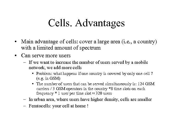Cells. Advantages • Main advantage of cells: cover a large area (i. e. ,