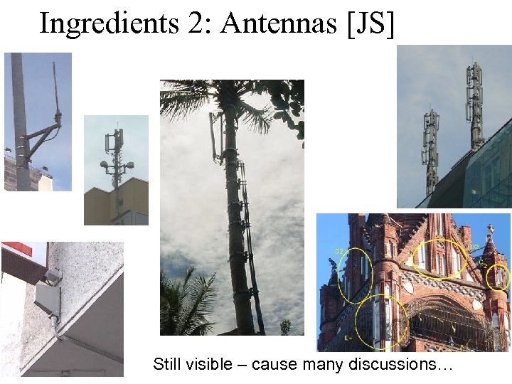 Ingredients 2: Antennas [JS] Still visible – cause many discussions… 