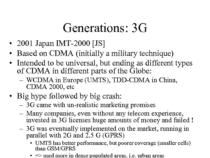 Generations: 3 G • 2001 Japan IMT-2000 [JS] • Based on CDMA (initially a