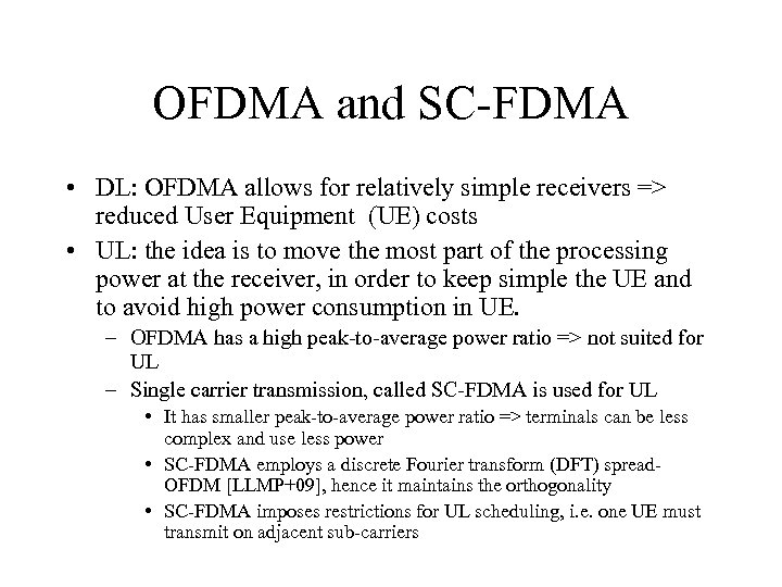 OFDMA and SC-FDMA • DL: OFDMA allows for relatively simple receivers => reduced User