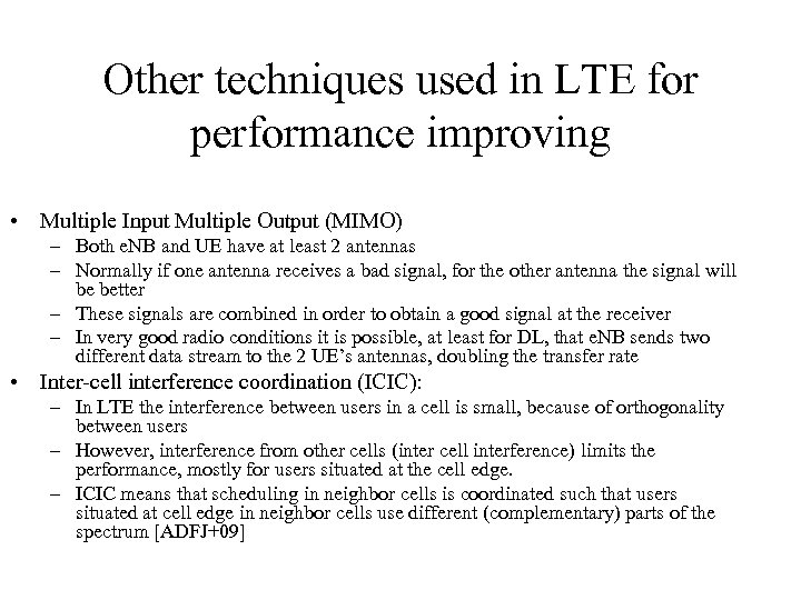 Other techniques used in LTE for performance improving • Multiple Input Multiple Output (MIMO)