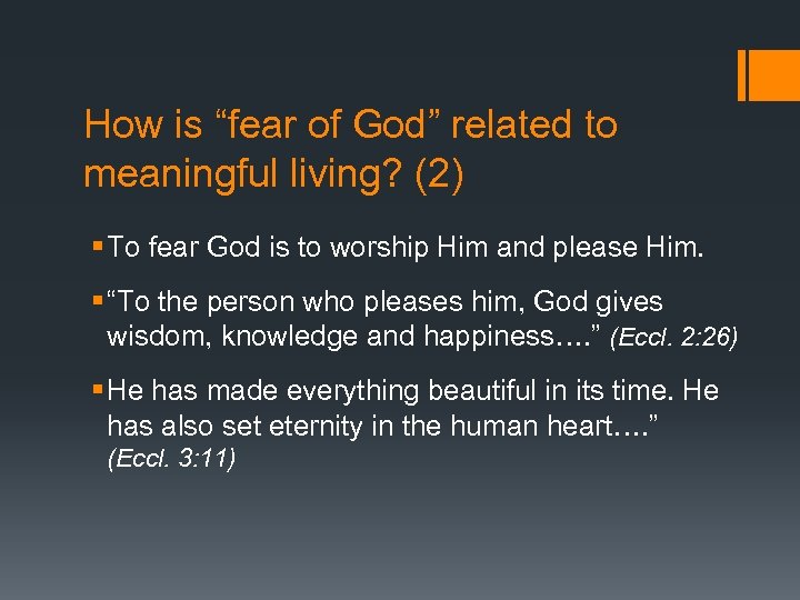 How is “fear of God” related to meaningful living? (2) § To fear God