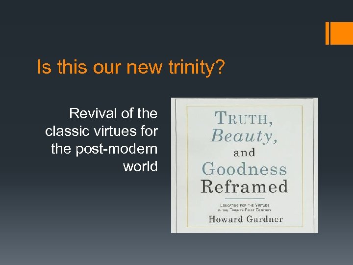 Is this our new trinity? Revival of the classic virtues for the post-modern world