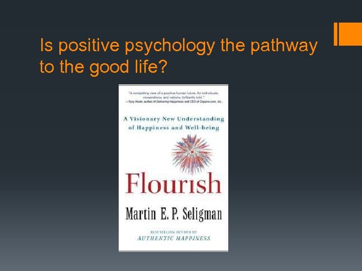 Is positive psychology the pathway to the good life? 