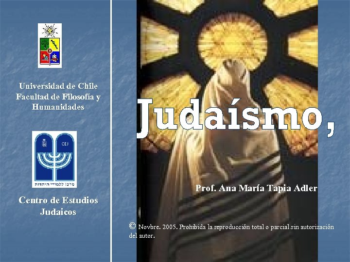Universidad de Chile Facultad de Filosofía y Humanidades Prof. Ana María Tapia Adler Centro