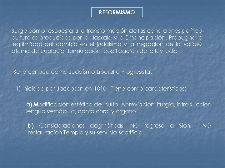 REFORMISMO Surge como respuesta a la transformación de las condiciones políticoculturales producidas por la