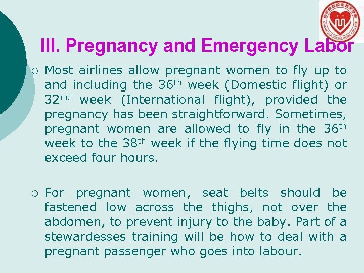 III. Pregnancy and Emergency Labor ¡ Most airlines allow pregnant women to fly up