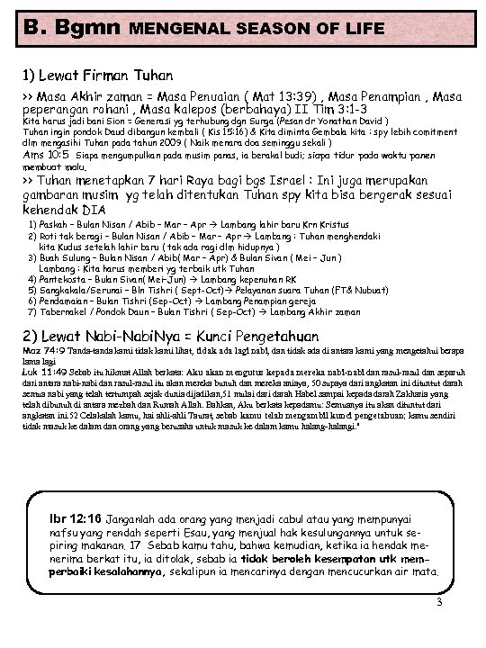 B. Bgmn MENGENAL SEASON OF LIFE 1) Lewat Firman Tuhan >> Masa Akhir zaman