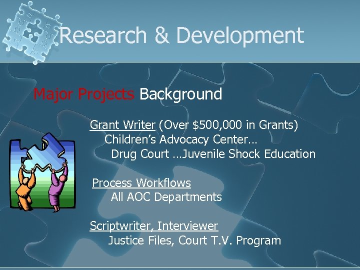 Research & Development Major Projects Background Grant Writer (Over $500, 000 in Grants) Children’s