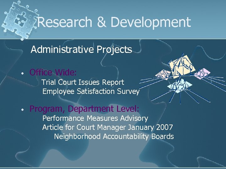 Research & Development Administrative Projects • Office Wide: Trial Court Issues Report Employee Satisfaction