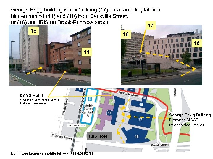 George Begg building is low building (17) up a ramp to platform hidden behind