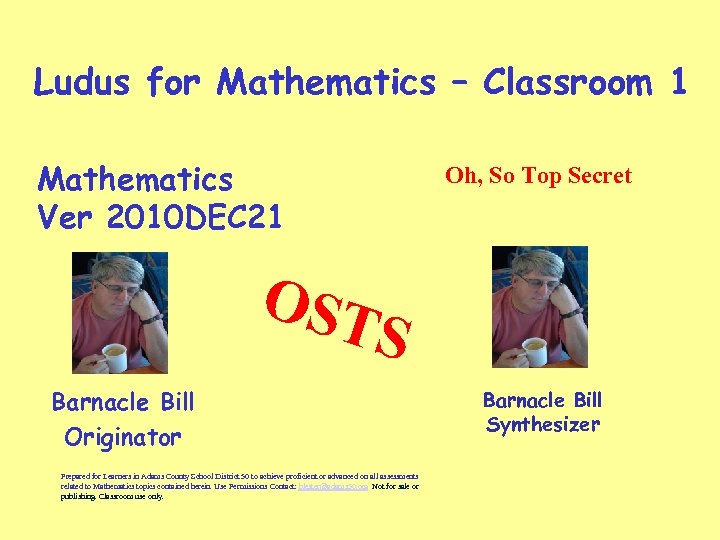 Ludus for Mathematics – Classroom 1 Mathematics Ver 2010 DEC 21 Oh, So Top
