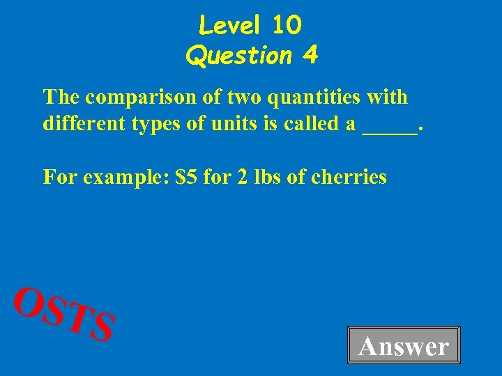Level 10 Question 4 The comparison of two quantities with different types of units