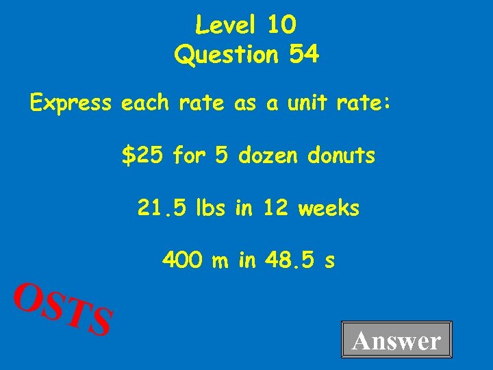 Level 10 Question 54 Express each rate as a unit rate: $25 for 5
