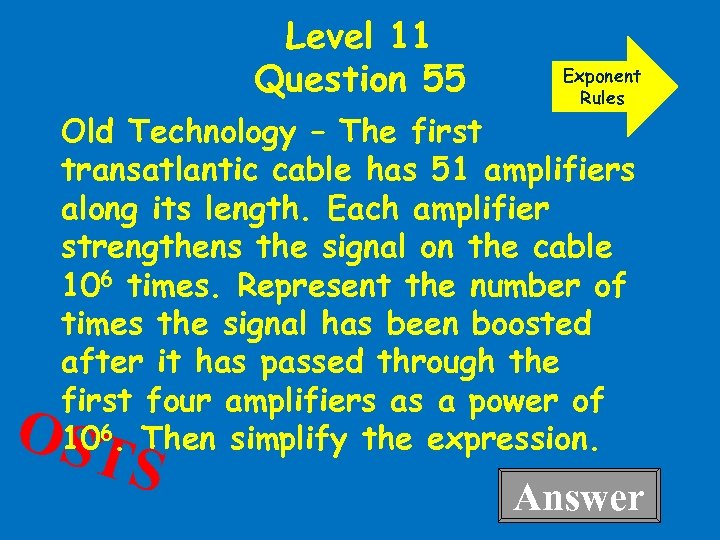 Level 11 Question 55 Exponent Rules Old Technology – The first transatlantic cable has