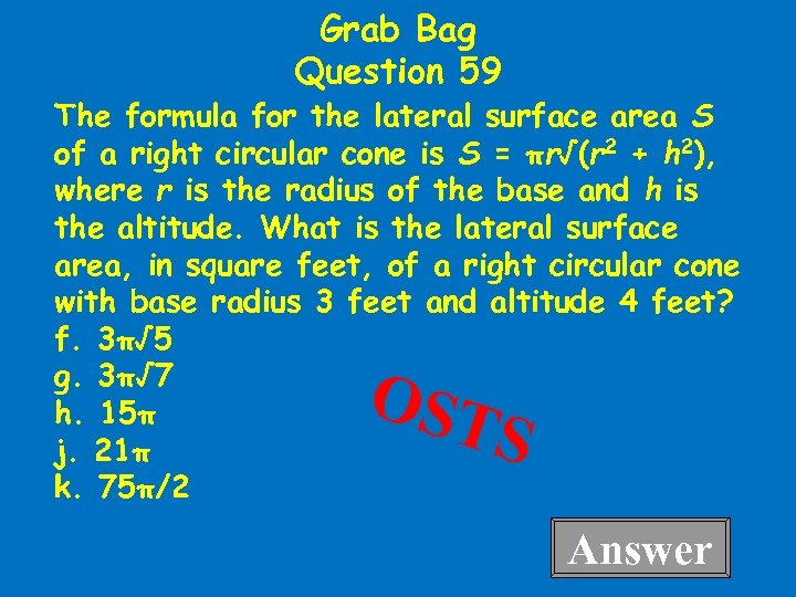 Grab Bag Question 59 The formula for the lateral surface area S of a