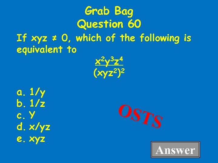 Grab Bag Question 60 If xyz ≠ 0, which of the following is equivalent