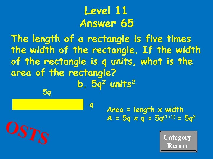 Level 11 Answer 65 The length of a rectangle is five times the width