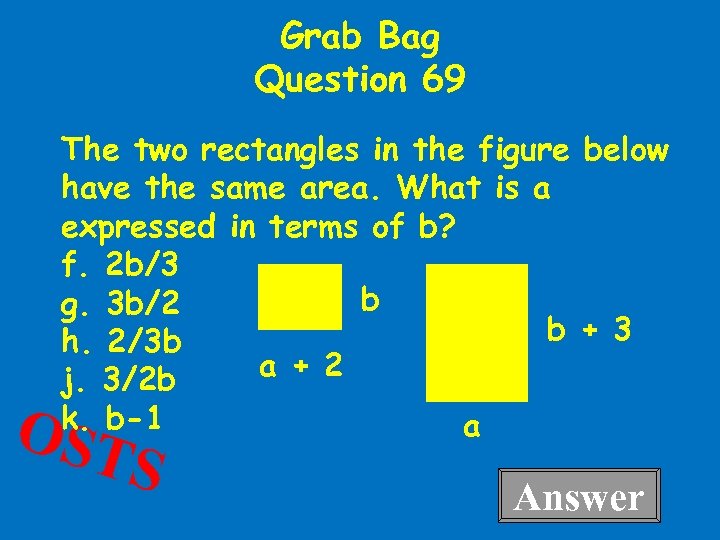 Grab Bag Question 69 The two rectangles in the figure below have the same