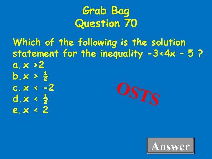 Grab Bag Question 70 Which of the following is the solution statement for the