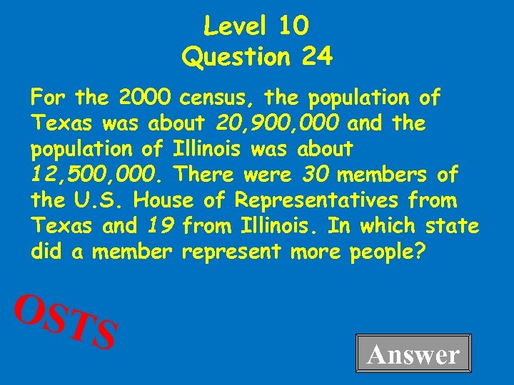 Level 10 Question 24 For the 2000 census, the population of Texas was about