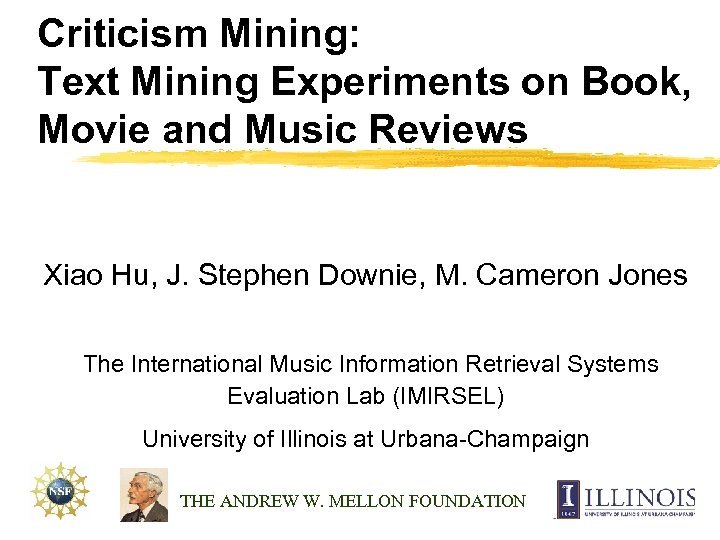 Criticism Mining: Text Mining Experiments on Book, Movie and Music Reviews Xiao Hu, J.