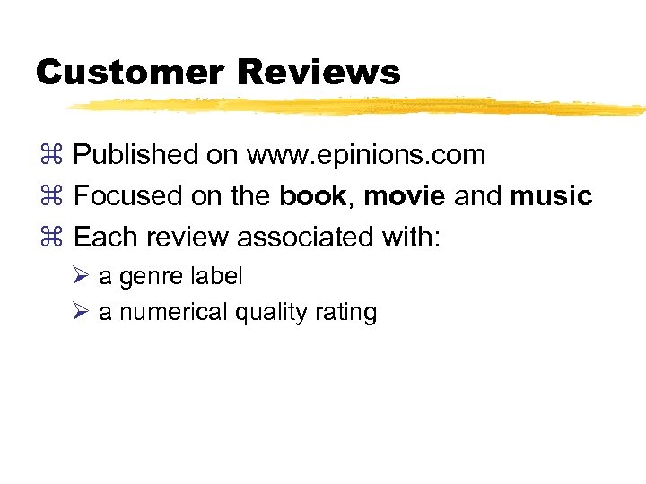 Customer Reviews z Published on www. epinions. com z Focused on the book, movie
