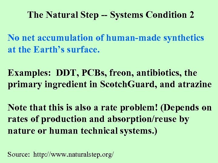 The Natural Step -- Systems Condition 2 No net accumulation of human-made synthetics at