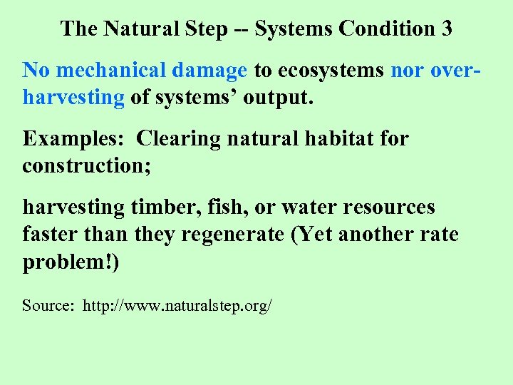 The Natural Step -- Systems Condition 3 No mechanical damage to ecosystems nor overharvesting