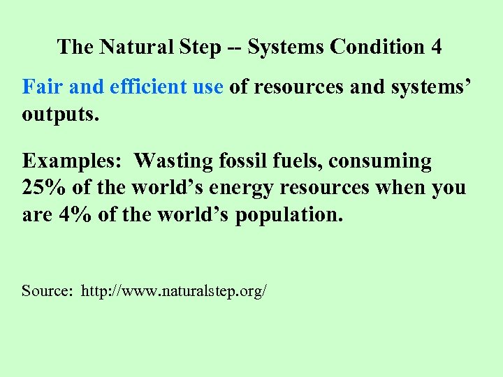 The Natural Step -- Systems Condition 4 Fair and efficient use of resources and