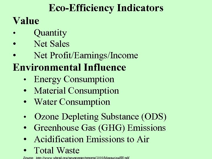Eco-Efficiency Indicators Value • • • Quantity Net Sales Net Profit/Earnings/Income Environmental Influence •