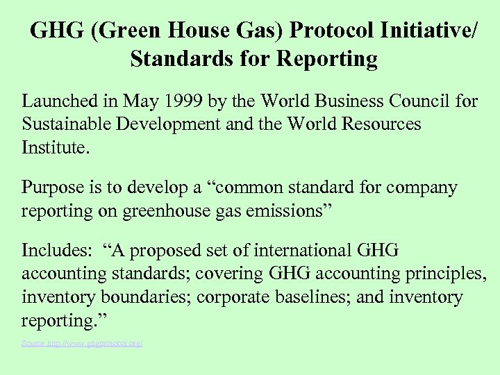 GHG (Green House Gas) Protocol Initiative/ Standards for Reporting Launched in May 1999 by