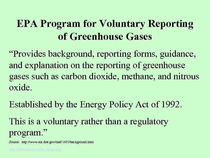 EPA Program for Voluntary Reporting of Greenhouse Gases “Provides background, reporting forms, guidance, and
