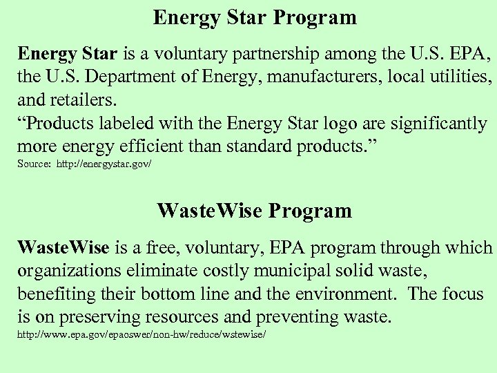 Energy Star Program Energy Star is a voluntary partnership among the U. S. EPA,