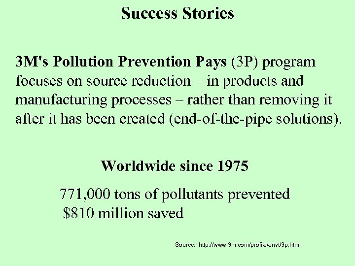 Success Stories 3 M's Pollution Prevention Pays (3 P) program focuses on source reduction