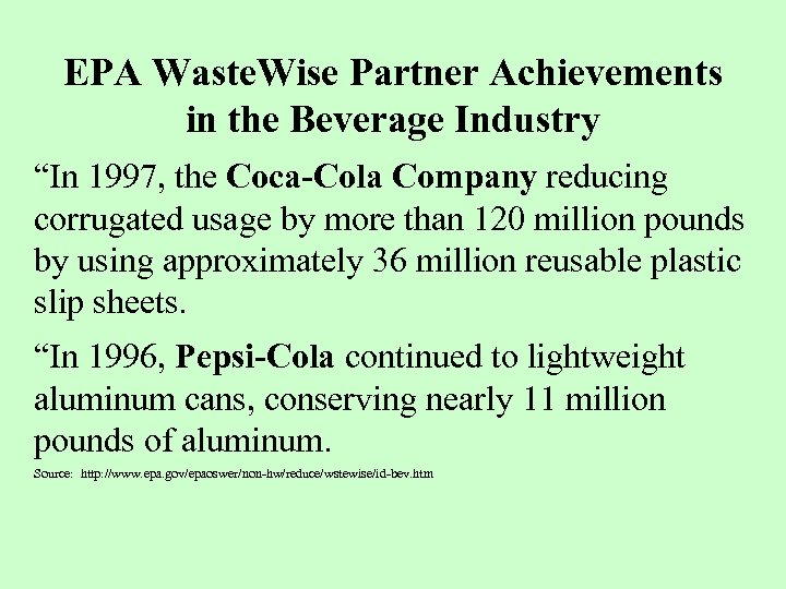 EPA Waste. Wise Partner Achievements in the Beverage Industry “In 1997, the Coca-Cola Company