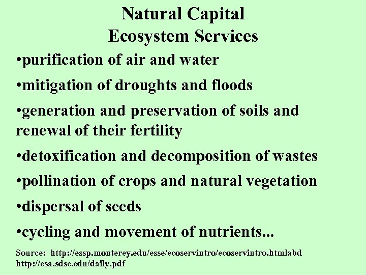 Natural Capital Ecosystem Services • purification of air and water • mitigation of droughts