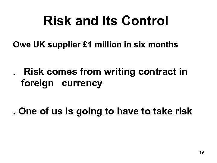 Risk and Its Control Owe UK supplier £ 1 million in six months .